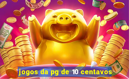 jogos da pg de 10 centavos